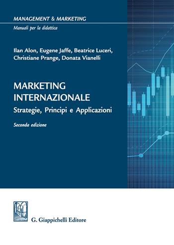 Marketing internazionale. Strategie, principi e applicazioni - Ilan Alon, Eugene D. Jaffe, Beatrice Luceri - Libro Giappichelli 2023, Management and marketing. Manuali per la didattica | Libraccio.it