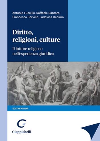 Diritto, religioni, culture. Il fattore religioso nell'esperienza giuridica. Editio minor - Antonio Fuccillo, Raffaele Santoro, Francesco Sorvillo - Libro Giappichelli 2024 | Libraccio.it