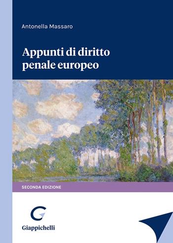 Appunti di diritto penale europeo - Antonella Massaro - Libro Giappichelli 2023 | Libraccio.it