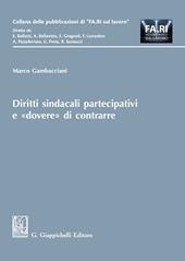 Diritti sindacali partecipativi e «dovere» di contrarre