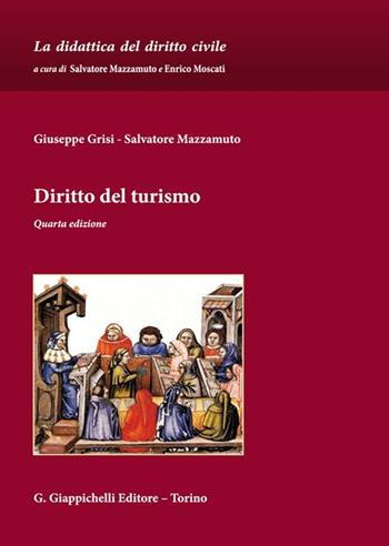 Diritto del turismo - Giuseppe Grisi, Salvatore Mazzamuto - Libro Giappichelli 2023, La didattica del diritto civile. Strumenti | Libraccio.it