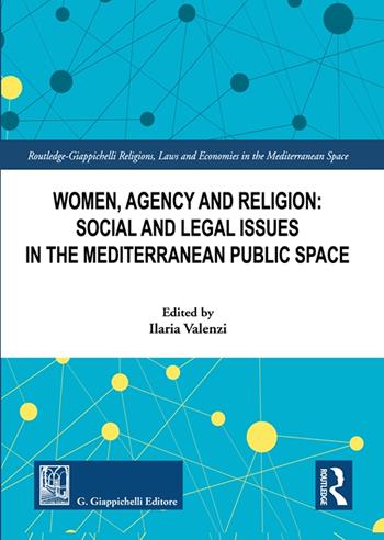 Women, agency and religion: social and legal issues in the Mediterranean public space - Ilaria Valenzi - Libro Giappichelli 2024 | Libraccio.it