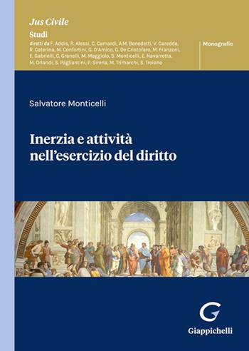 Inerzia e attività nell’esercizio del diritto - Salvatore Monticelli - Libro Giappichelli 2023, Jus civile. Studi. Monografie | Libraccio.it
