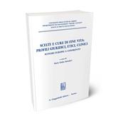 Scelte e cure di fine vita: profili giuridici, etici, clinici