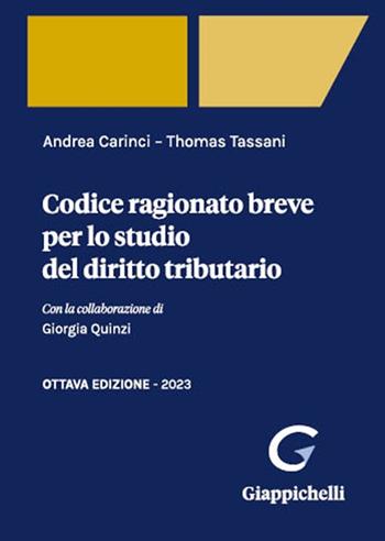 Codice ragionato breve per lo studio del diritto tributario - Andrea Carinci, Thomas Tassani - Libro Giappichelli 2023 | Libraccio.it