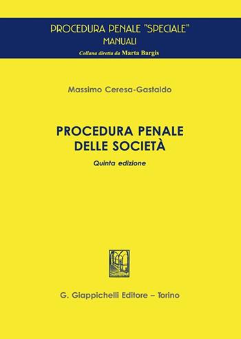 Procedura penale delle società - Massimo Ceresa Gastaldo - Libro Giappichelli 2023, Procedura penale speciale. Manuali | Libraccio.it