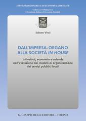 Dall'impresa-organo alla società in house. Istituzioni, economia e aziende nell'evoluzione dei modelli di organizzazione dei servizi pubblici locali