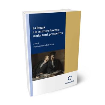 La lingua e la scrittura forense: storia, temi, prospettive  - Libro Giappichelli 2024 | Libraccio.it