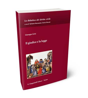 Il giudice e la legge - Giuseppe Grisi - Libro Giappichelli 2024, La didattica del diritto civile | Libraccio.it