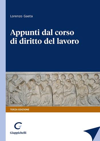 Appunti dal corso di diritto del lavoro - Lorenzo Gaeta - Libro Giappichelli 2024 | Libraccio.it
