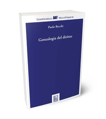Genealogia del diritto - Paolo Becchi - Libro Giappichelli 2024, Multi versum | Libraccio.it