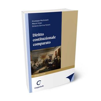 Diritto costituzionale comparato - Giuseppe Morbidelli, Mauro Volpi, Ginevra Cerrina Feroni - Libro Giappichelli 2024 | Libraccio.it