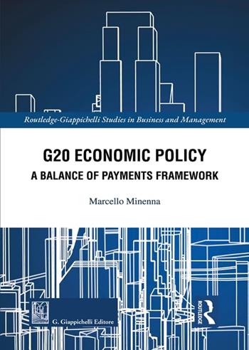 G20 economic policy. A Balance of payments framework - Marcello Minenna - Libro Giappichelli 2024, Routledge. Giappichelli studies in business and management | Libraccio.it
