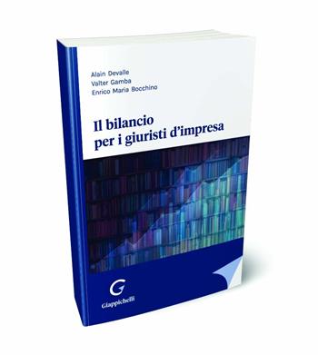 Il bilancio per i giuristi d'impresa - Alain Devalle, Valter Gamba, Enrico Maria Bocchino - Libro Giappichelli 2024 | Libraccio.it