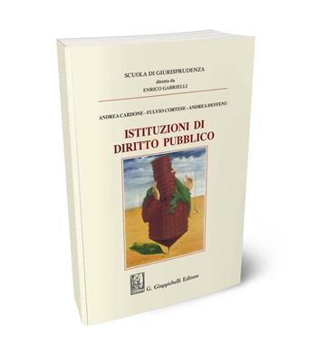 Istituzioni di diritto pubblico - Andrea Deffenu, Andrea Cardone, Fulvio Cortese - Libro Giappichelli 2024, Scuola di giurisprudenza | Libraccio.it