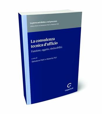 La consulenza tecnica d'ufficio. Funzione, oggetto, sindacabilità  - Libro Giappichelli 2024, La prova nel diritto e nel processo | Libraccio.it