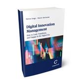 Digital innovation management. How to lead, transform, and engage in the digital era