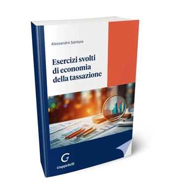 Esercizi svolti di economia della tassazione - Alessandro Santoro - Libro Giappichelli 2024 | Libraccio.it