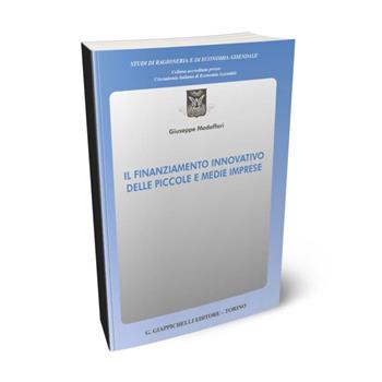 Il finanziamento innovativo delle piccole e medie imprese - Giuseppe Modaffari - Libro Giappichelli 2024, Studi di ragioneria e di economia aziendale | Libraccio.it