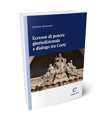 Eccesso di potere giurisdizionale e dialogo tra Corti - Cristiana Benetazzo - Libro Giappichelli 2024 | Libraccio.it