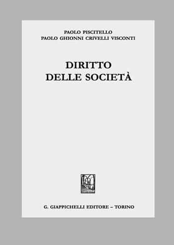 Diritto delle società - Paolo Piscitello, Paolo Ghionni Crivelli Visconti - Libro Giappichelli 2024 | Libraccio.it