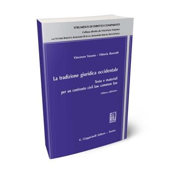 La tradizione giuridica occidentale. Testo e materiali per un confronto civil law common law - Vincenzo Varano, Vittoria Barsotti - Libro Giappichelli 2024, Strumenti di diritto comparato | Libraccio.it