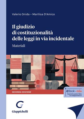 Il giudizio di costituzionalità delle leggi in via incidentale. Materiali - Valerio Onida, Marilisa D'Amico - Libro Giappichelli 2025 | Libraccio.it