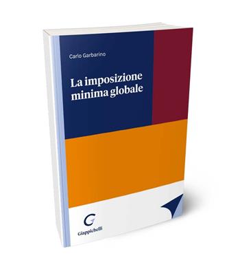 La imposizione minima globale - Carlo Garbarino - Libro Giappichelli 2024 | Libraccio.it