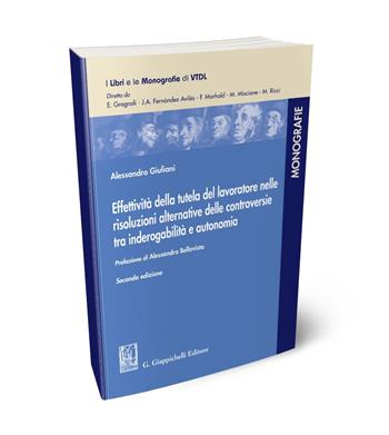 Effettività della tutela del lavoratore nelle risoluzioni alternative delle controversie tra inderogabilità e autonomia - Alessandro Giuliani - Libro Giappichelli 2024, I libri e le monografie di VTDL | Libraccio.it
