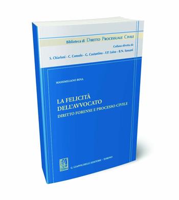 La felicità dell'avvocato. Diritto forense e processo civile - Massimiliano Bina - Libro Giappichelli 2024, Biblioteca di diritto processuale civile | Libraccio.it