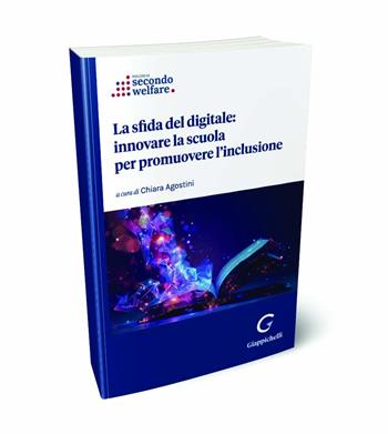 La sfida del digitale: innovare la scuola per promuovere l’inclusione - Ester Bonomi, Eleonora De Stefanis, Chiara Lodi Rizzini - Libro Giappichelli 2024 | Libraccio.it