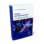 Big data per l'open innovation. Trends, opportunità e nuove sfide per i decision makers nel mercato del lavoro