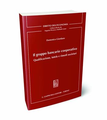 Il gruppo bancario cooperativo - Domenico Giordano - Libro Giappichelli 2024, Diritto dell'economia | Libraccio.it