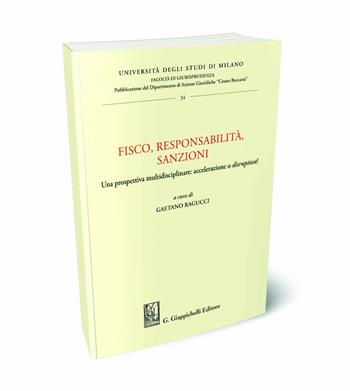 Fisco, responsabilità, sanzioni. Una prospettiva multidisciplinare: accelerazione o «disruption»? - Luigi Cominelli, Luca Micheletto - Libro Giappichelli 2024, Università degli Studi di Milano. Facoltà di Giurisprudenza. Dip. Diritto privato e Storia del Diri | Libraccio.it