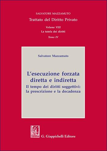 Trattato del diritto privato. Vol. 8: La tutela dei diritti. L'esecuzione forzata diretta e indiretta - Salvatore Mazzamuto - Libro Giappichelli 2025 | Libraccio.it