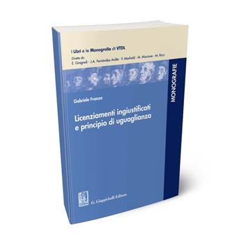 Licenziamenti ingiustificati e principio di uguaglianza - Gabriele Franza - Libro Giappichelli 2024, I libri e le monografie di VTDL | Libraccio.it
