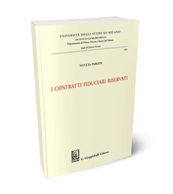 I contratti fiduciari riservati - Nuccia Parodi - Libro Giappichelli 2024, Università degli Studi di Milano. Facoltà di Giurisprudenza. Dip. Diritto privato e Storia del Diri | Libraccio.it