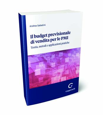 Il budget previsionale di vendita per le PMI. Teoria, metodi e applicazioni pratiche - Andrea Sabatini - Libro Giappichelli 2024 | Libraccio.it