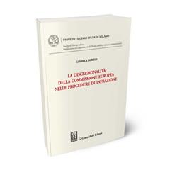 La discrezionalità della Commissione europea nelle procedure di infrazione - Camilla Burelli - Libro Giappichelli 2024, Università degli Studi di Milano. Facoltà di Giurisprudenza. Pubblicazioni del Dipartimento di Diri | Libraccio.it