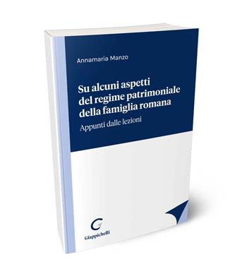 Su alcuni aspetti del regime patrimoniale della famiglia romana - Annamaria Manzo - Libro Giappichelli 2024 | Libraccio.it