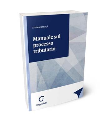 Manuale sul processo tributario - Andrea Carinci, Thomas Tassani - Libro Giappichelli 2024 | Libraccio.it