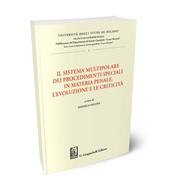 Il sistema multipolare dei procedimenti speciali in materia penale: l'evoluzione e le criticità