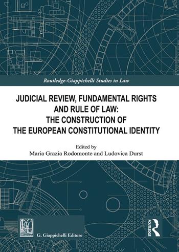 Judicial Review, fundamental rights and rule of law: the construction of the european constitutional identity - Roberto Nania, Giovanni Pitruzzella, Daniele Mattiangeli - Libro Giappichelli 2024 | Libraccio.it