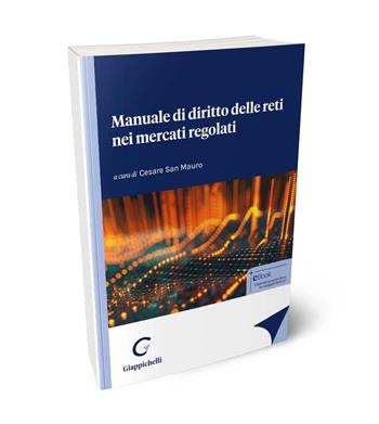 Manuale di diritto delle reti nei mercati regolati - Giuseppe Galasso, Paolo Serra, Antongiulio Lombardi - Libro Giappichelli 2024 | Libraccio.it