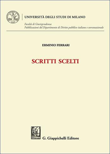 Scritti scelti - Erminio Ferrari - Libro Giappichelli 2025, Università degli Studi di Milano. Facoltà di Giurisprudenza. Pubblicazioni del Dipartimento di Diri | Libraccio.it