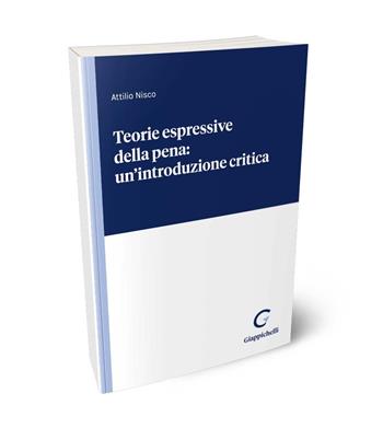 Teorie espressive della pena: un'introduzione critica - Attilio Nisco - Libro Giappichelli 2024 | Libraccio.it
