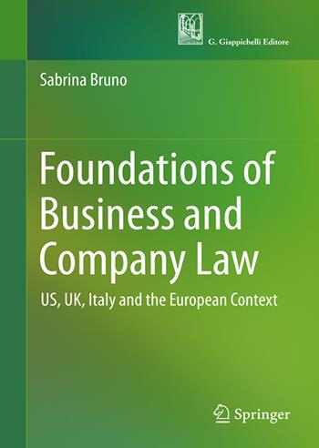 Foundations of business and company law. US, UK, Italy and the european context - Sabrina Bruno - Libro Giappichelli 2025 | Libraccio.it