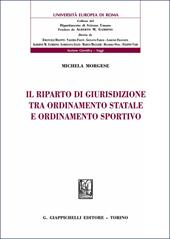 Il riparto di giurisdizione tra ordinamento statale e ordinamento sportivo