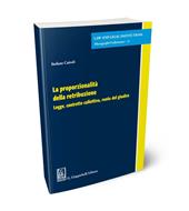 La proporzionalità della retribuzione. Legge, contratto collettivo, ruolo del giudice