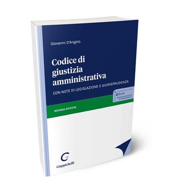 Codice di giustizia amministrativa. Con note di legislazione e giurisprudenza - Giovanni D'Angelo - Libro Giappichelli 2024 | Libraccio.it
